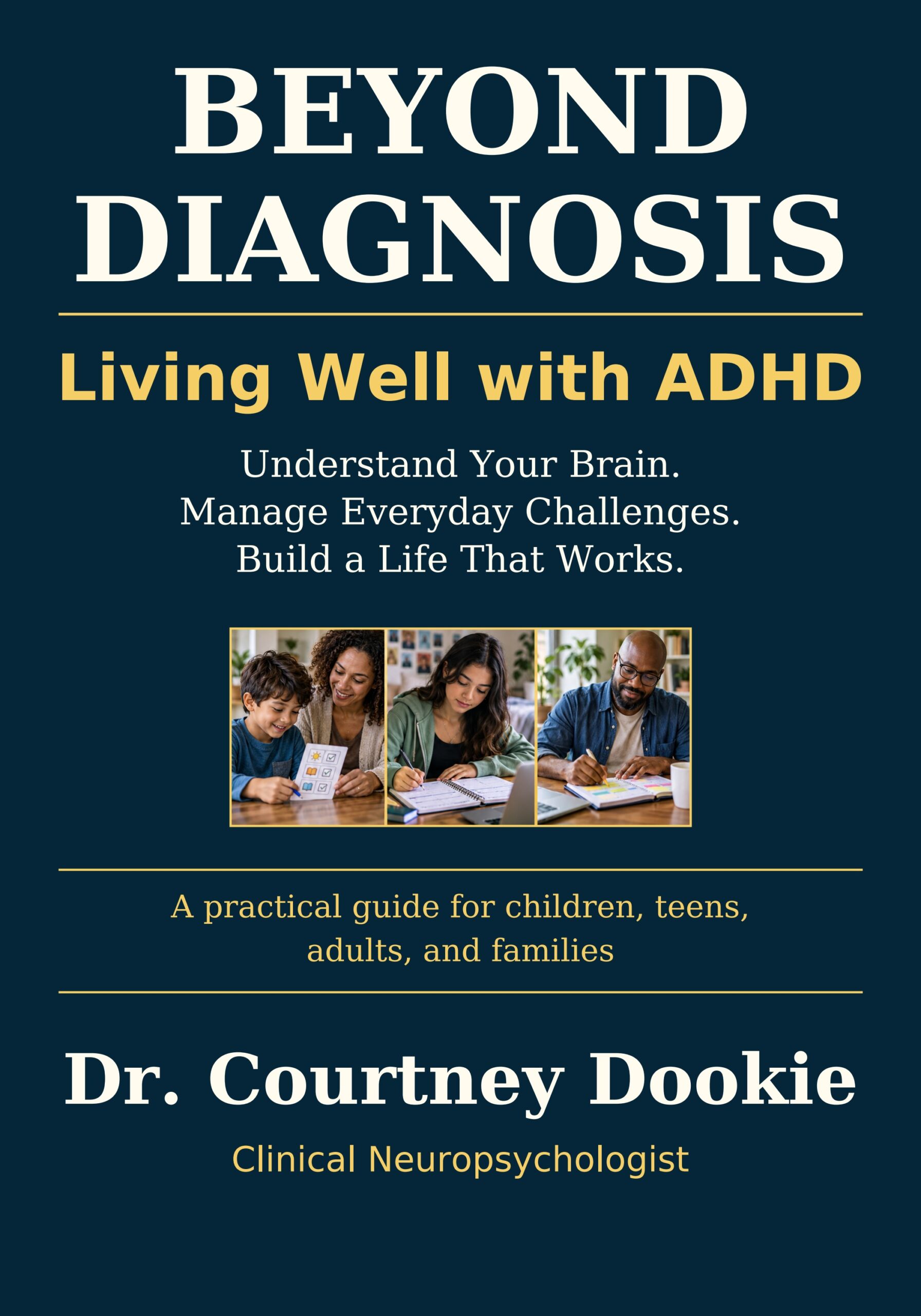 Beyond Diagnosis: Living Well with ADHD by Dr. Courtney Dookie
