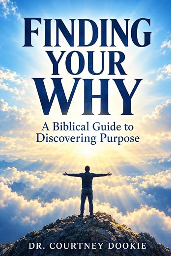 Finding Your Why: A Biblical Guide to Discovering Purpose